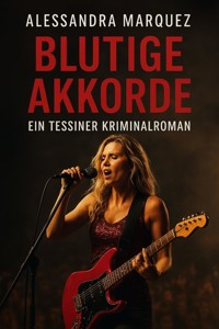 Blutige Akkorde - Tödliche Klänge im Tessin - Alessandra Marquez - ebook