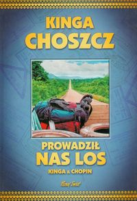 Prowadził nas los - Choszcz Kinga, Siuda Radosław - książka