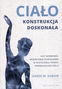 Ciało konstrukcja doskonała - Gabler Karen M. - książka
