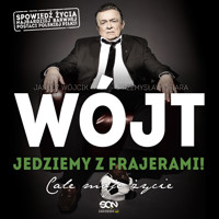 Wójt. Jedziemy z frajerami! Całe moje życie - Janusz Wójcik, Przemysław Ofiara - audiobook