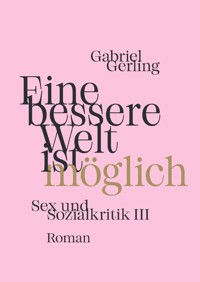 Eine bessere Welt ist möglich - Gabriel Gerling - ebook