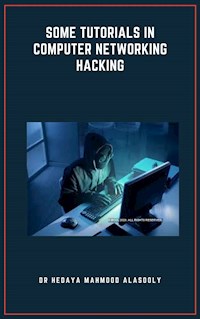 Some Tutorials in Computer Networking Hacking - Dr. Hidaia Mahmood Alassouli - ebook