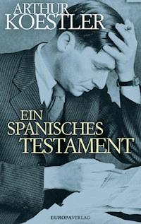Ein spanisches Testament - Arthur Koestler - ebook