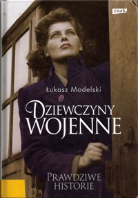 Dziewczyny wojenne - Łukasz Modelski - ebook + książka