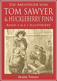 Die Abenteuer von Tom Sawyer & Huckleberry Finn (Band 1 & 2) (Illustriert) - Mark Twain - ebook