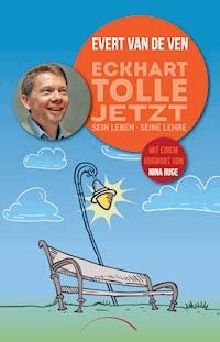 Eckhart Tolle - Jetzt - Evert van de Ven - ebook