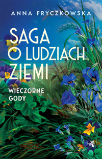 Wieczorne gody. Saga o ludziach ziemi. Tom 3 - Anna Fryczkowska - książka
