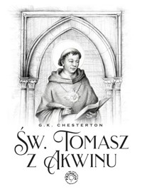 Święty Tomasz z Akwinu - Gilbert Keith Chesterton - ebook + książka
