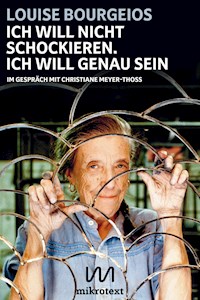 Ich will nicht schockieren. Ich will genau sein - Louise Bourgeois - ebook