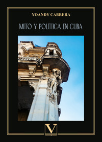 Mito y política en Cuba - Yoandy Cabrera - ebook