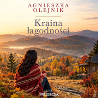 Kraina łagodności - Agnieszka Olejnik - ebook + audiobook + książka