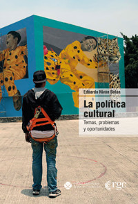 La política cultural - Eduardo Nivón Bolán - ebook