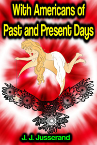 With Americans of Past and Present Days - J. J. Jusserand - ebook