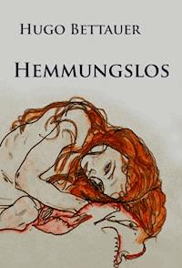 Hemmungslos – Zwanziger-Jahre-Wien-Krimi - Hugo Bettauer - ebook