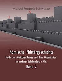 Römische Militärgeschichte Band 2 - Marcel Frederik Schwarze - ebook