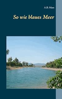 So wie blaues Meer - A.B. Mars - ebook