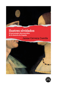 Ilustres olvidados - Jaime Cervera Cuerda - ebook