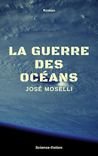 La Guerre des océans - José Moselli - ebook