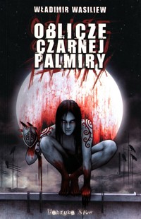 Oblicze Czarnej Palmiry - Władimir Wasiliew - ebook