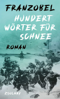 Hundert Wörter für Schnee - Franzobel - ebook