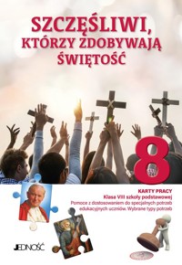Szczęśliwi którzy zdobywają świętość Karty pracy Klasa -  - książka
