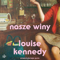 Nasze winy - Louise Kennedy - ebook + audiobook + książka
