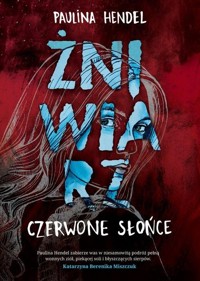 Czerwone słońce Żniwiarz - Paulina Hendel - książka