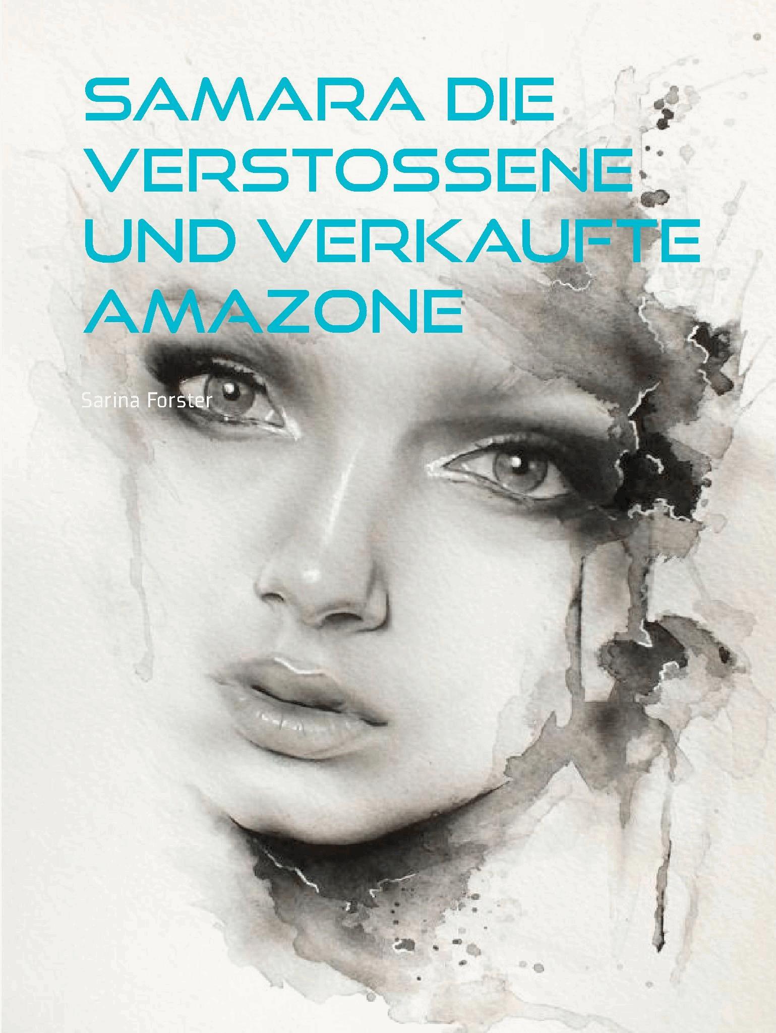 Samara Die verstoßene und verkaufte Amazone