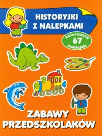 Zabawy przedszkolaków Historyjki z nalepkami - Wiśniewska Anna - książka