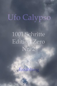1001 Schritte - Edition Zero - Nr. 2 - Ufo Calypso - ebook