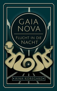 Gaia Nova - Flucht in die Nacht - Aina Koregard - ebook