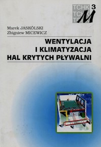 Wentylacja i klimatyzacja hal krytych pływalni - Jaskólski Marek, Micewicz Zbigniew - książka