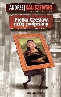 Piętka Czesław, niżej podpisany - Kaliszewski Andrzej - ebook