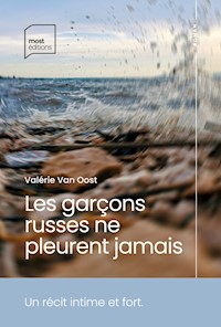 Les garçons russes ne pleurent jamais - Valérie Van Oost - ebook