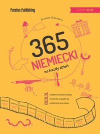 Niemiecki 365 na każdy dzień Poziom A2-B2 - Zuzanna Szkandera - książka