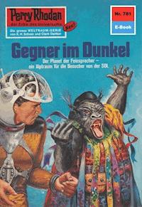 Perry Rhodan 781: Gegner im Dunkel - Clark Darlton - ebook