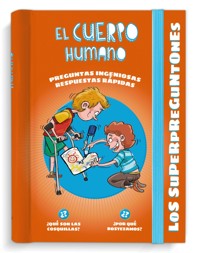 Los Superpreguntones. El Cuerpo Humano - Vox Editorial - ebook