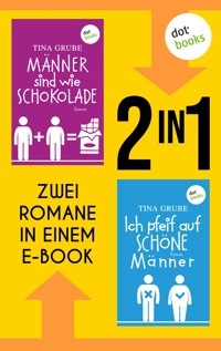 Männer sind wie Schokolade & Ich pfeif auf schöne Männer - Tina Grube - ebook