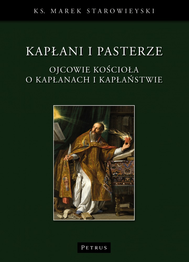 Kapłani i pasterze. Ojcowie kościoła o kapłanach i kapłaństwie - Marek Starowieyski - książka