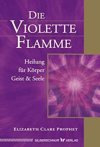Die violette Flamme - Elizabeth Clare Prophet - ebook