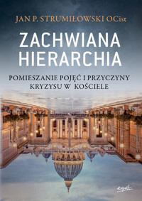 Zachwiana hierarchia - OCist Jan P. Strumiłowski - ebook