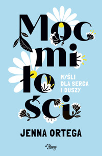 Moc miłości. Myśli dla serca i duszy - Jenna Ortega - ebook + książka