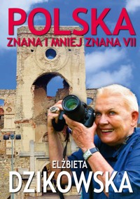 Polska znana i mniej znana 7 - Elżbieta Dzikowska - książka