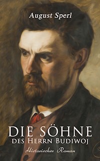 Die Söhne des Herrn Budiwoj: Historischer Roman - August Sperl - ebook