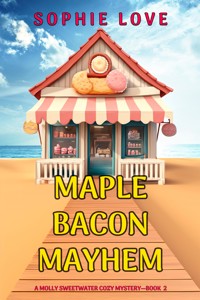 Maple Bacon Mayhem (A Molly Sweetwater Cozy Mystery—Book Two) - Sophie Love - ebook