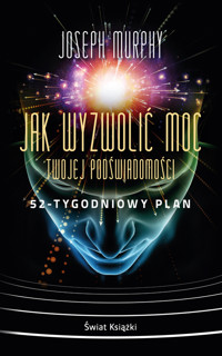 Jak wyzwolić moc twojej podświadomości: 52-tygodniowy plan (wydanie pocketowe) - Murphy Joseph - książka