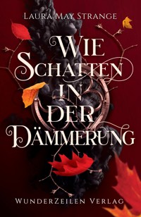 Wie Schatten in der Dämmerung - Laura May Strange - ebook