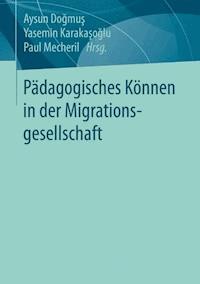Pädagogisches Können in der Migrationsgesellschaft -  - ebook
