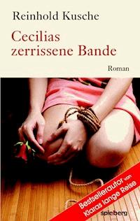 Cecilias zerrissene Bande - Reinhold Kusche - ebook