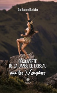Découverte de la danse de l'oiseau aux îles marquises - Guillaume Duvivier - ebook